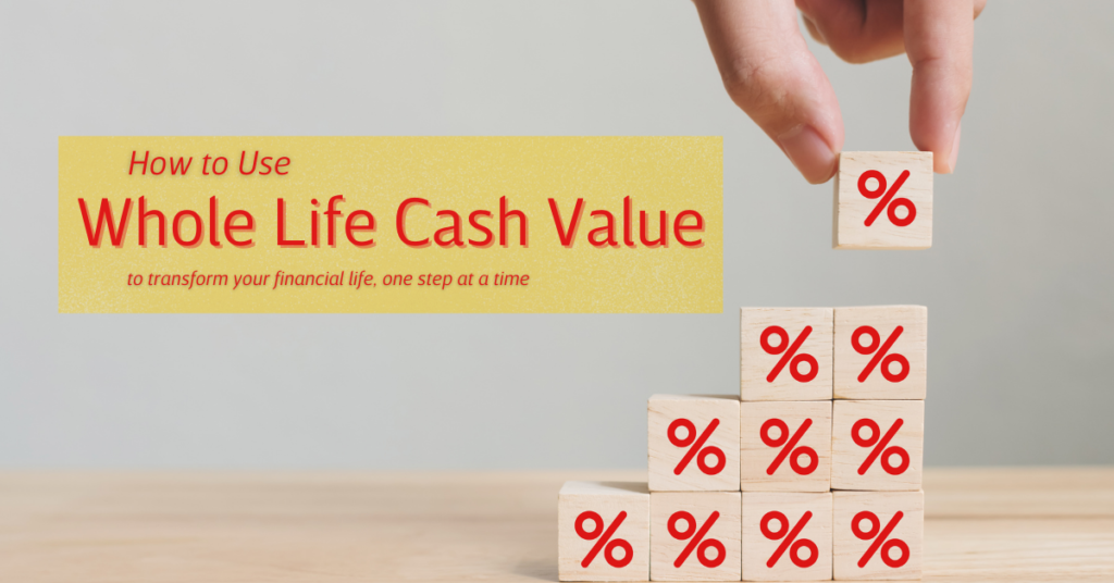 how to use whole life cash value